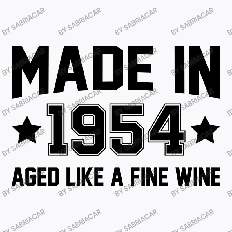 Made In 1954 Aged Like A Fine Wine T-shirt | Artistshot