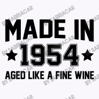 Made In 1954 Aged Like A Fine Wine Tank Top | Artistshot