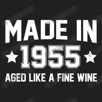 Made In 1955 Aged Like A Fine Wine T-shirt | Artistshot