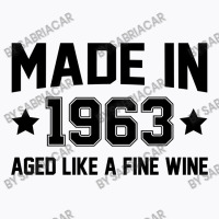 Made In 1963 Aged Like A Fine Wine T-shirt | Artistshot