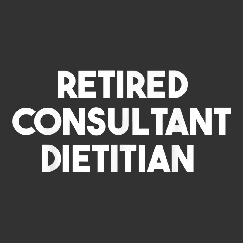 Retired Consultant Dietitian T Shirt Baby Bodysuit by WarnekeRashae | Artistshot