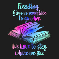 Book Reader Library Month 2021 Reading Gives Someplace To Go When We H Classic T-shirt | Artistshot