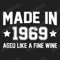 Made In 1969 Aged Like A Fine Wine T-shirt | Artistshot