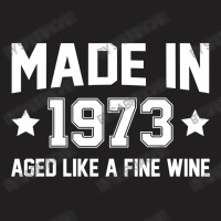 Made In 1973 Aged Like A Fine Wine T-shirt | Artistshot