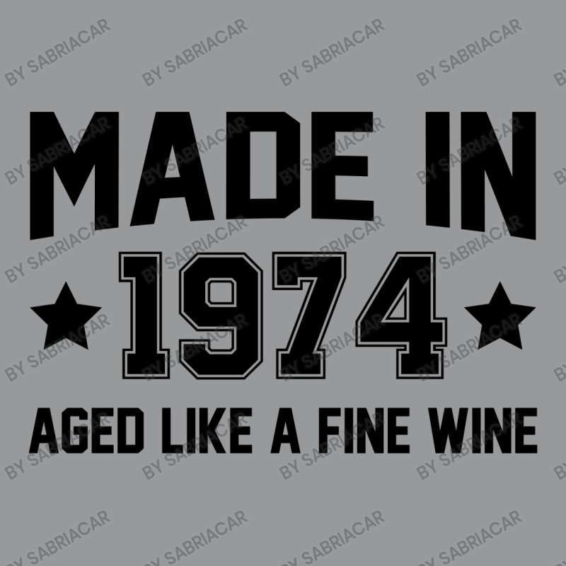 Made In 1974 Aged Like A Fine Wine Crewneck Sweatshirt | Artistshot