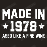 Made In 1978 Aged Like A Fine Wine Tank Top | Artistshot