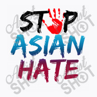 Stop Asian Hate   Asian Lives Matter T-shirt | Artistshot