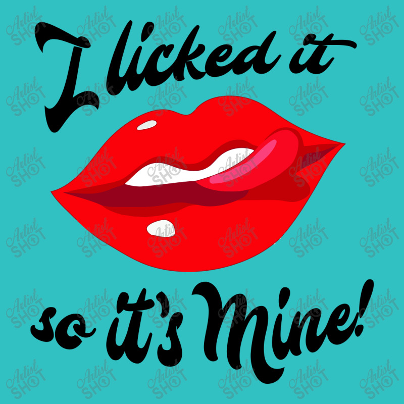 I Licked It, So Its Mine! Ladies Fitted T-Shirt by Factory fashion | Artistshot