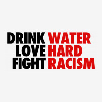 Drink Water Love Hard Fight Racism Baby Beanies | Artistshot