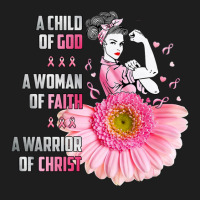 Breast Cancer Warrior A Child Of God Cancer Survivor Awareness Classic T-shirt | Artistshot