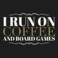 I Run On Coffee And Board Games Funny Board Gamer T Shirt Classic T-shirt | Artistshot