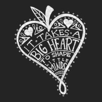 It Takes A Big Heart To Shape Little Minds Shirt Teacher T Shirt 3/4 Sleeve Shirt | Artistshot