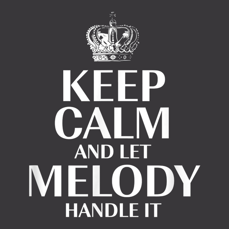 Keep Calm And Let Melody Handle It Customized Nickname T Shirt Ladies Curvy T-Shirt by abrellkfhanog8 | Artistshot