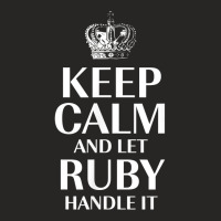 Keep Calm And Let Ruby Handle It Customized Nickname T Shirt Ladies Fitted T-shirt | Artistshot