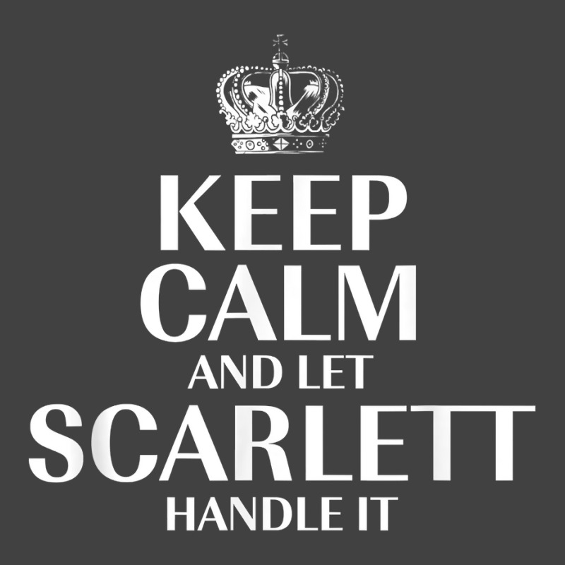 Keep Calm And Let Scarlett Handle It Customized Nickname T Shirt Vintage T-Shirt by abrellkfhanog8 | Artistshot