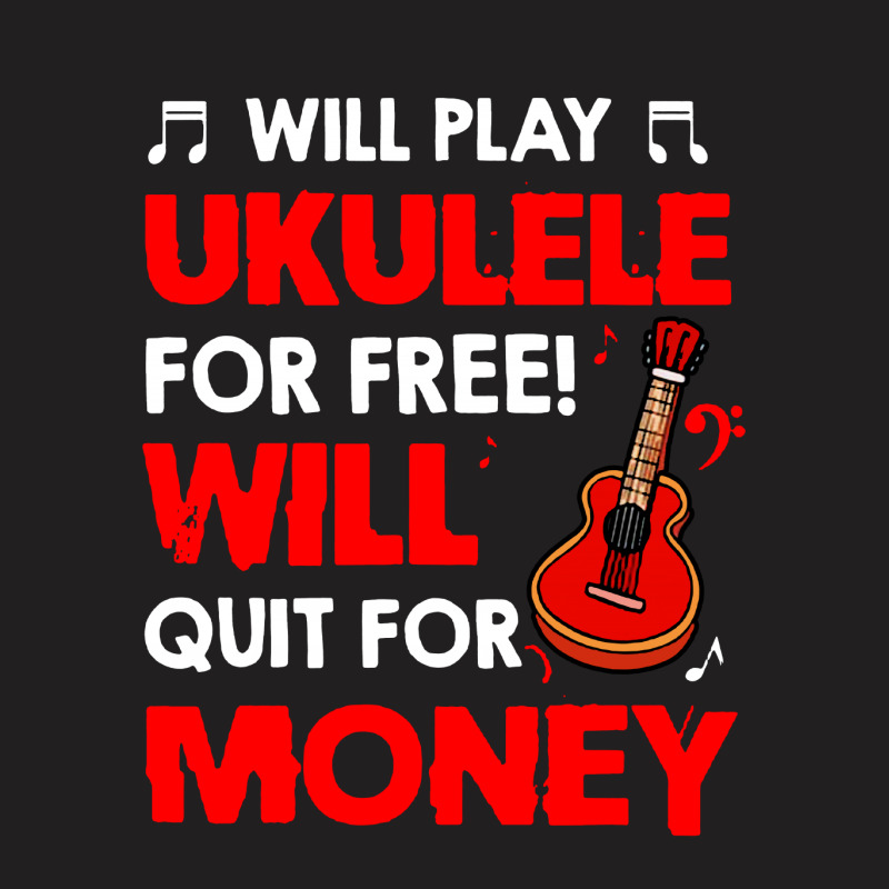 Will Play Ukulele For Free Will T-shirt | Artistshot