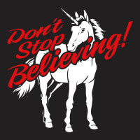 Don't Stop Believing Unicorn T-shirt | Artistshot