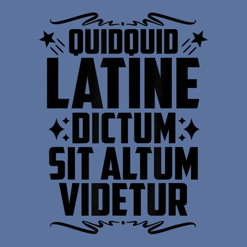 Quidquid Latine Dictum Latin Language Latin Quote Latin T Shirt Lightweight Hoodie by tamarogbbrazee4 | Artistshot