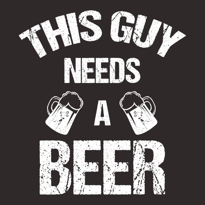 This Guy Needs A Beer Racerback Tank | Artistshot