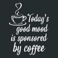 Today's Good Mood Is Sponsored By Coffee Women's Triblend Scoop T-shirt | Artistshot