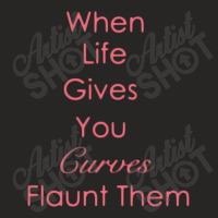 When Life Fives You Curves Flaunt Them Ladies Fitted T-shirt | Artistshot