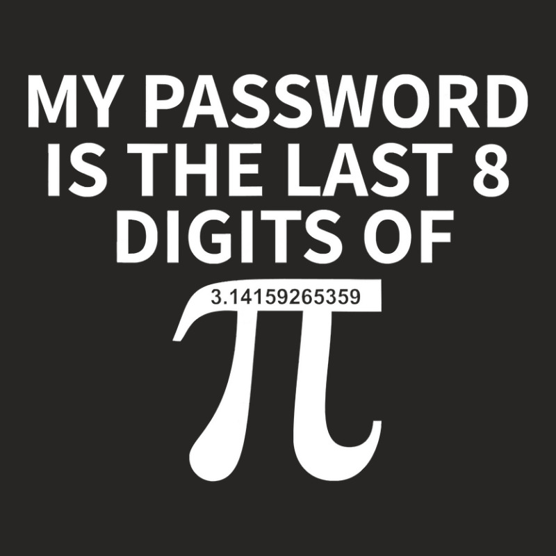 Password Is Last 8 Digits Of Pi   Pi Approximation Day Math T Shirt Ladies Fitted T-Shirt by longduong89 | Artistshot