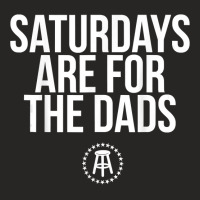 Fathers Day New Dad Gift Saturdays Are For The Dads T Shirt Ladies Fitted T-shirt | Artistshot