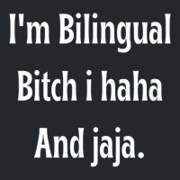 I'm Bilingual I Haha And Jaja T Shirt Crewneck Sweatshirt | Artistshot