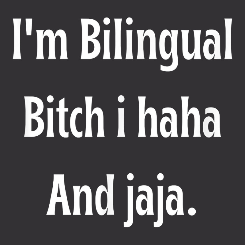 I'm Bilingual I Haha And Jaja T Shirt Vintage Hoodie And Short Set by abrellkfhanog8 | Artistshot