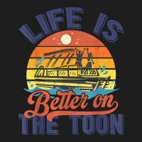 Life Is Better On The Toon Pontoon Boat Boating Vintage T Shirt Classic T-shirt | Artistshot