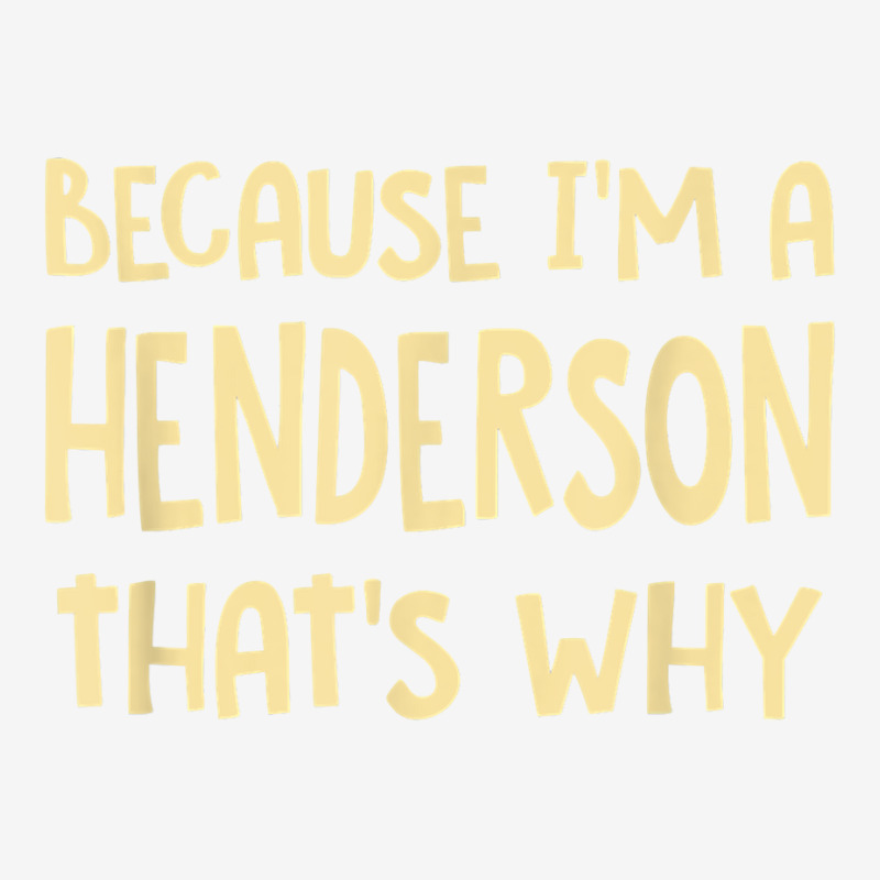 Because I'm A Henderson Nevada Personalized Nv Custom T Shirt Adjustable Cap by bibonzgulnacqo | Artistshot