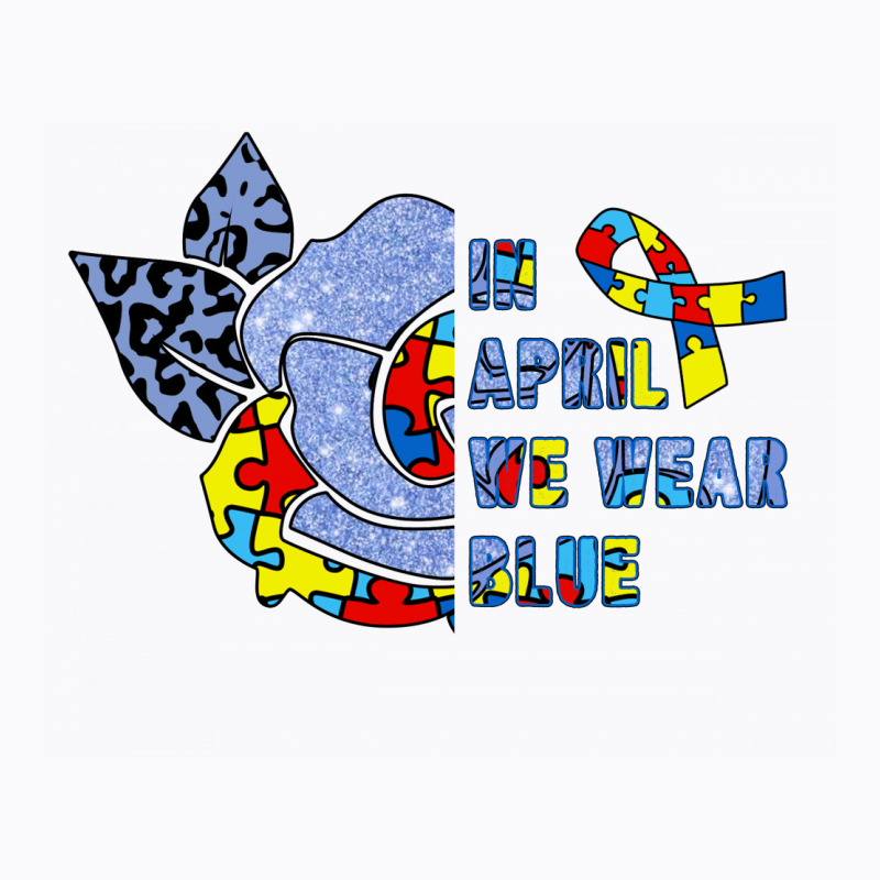 In April We Wear Blue T-shirt | Artistshot