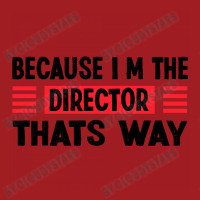 Because Im The Director Thats Way Waist Apron | Artistshot