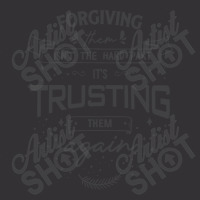 Forgiving Them Isn't The Hard Part, It's Trusting Them Again. Vintage Hoodie | Artistshot