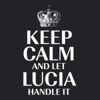 Keep Calm And Let Lucia Handle It Customized Nickname T Shirt Youth Tee | Artistshot