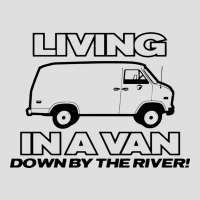 Living In A Van Down By The River Funny V-neck Tee | Artistshot