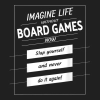 Imagine Life Without Board Games Slap Yourself Board Gamer T Shirt Ladies Polo Shirt | Artistshot