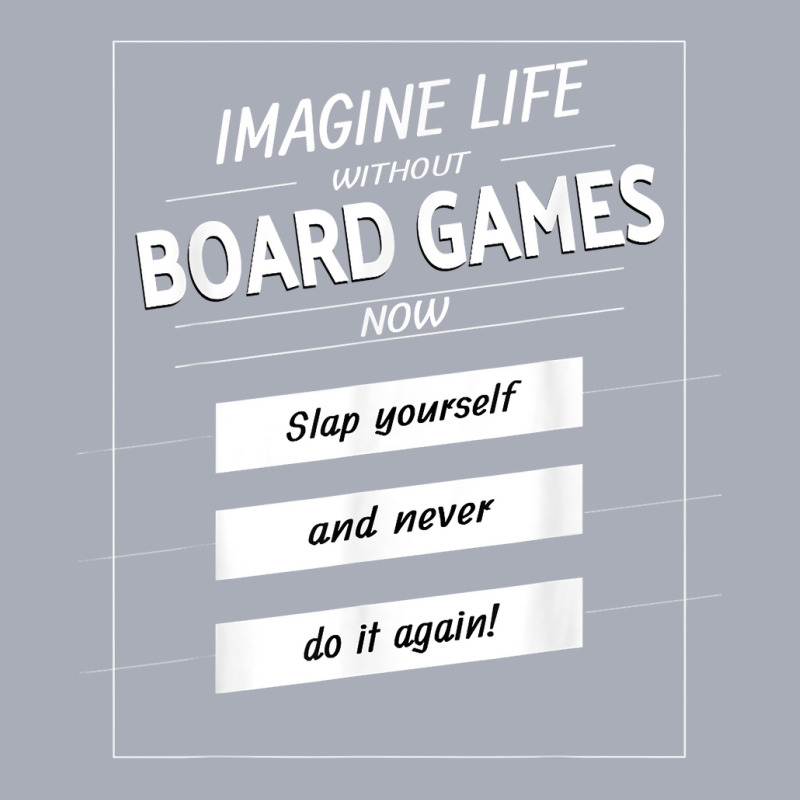 Imagine Life Without Board Games Slap Yourself Board Gamer T Shirt Tank Dress by ReagerAero | Artistshot