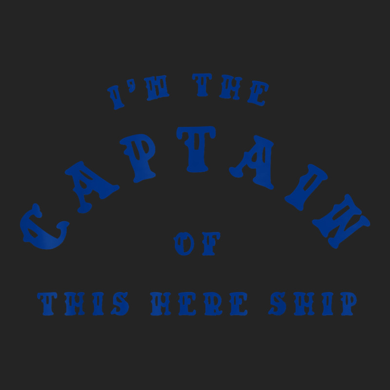 Im The Captain Of This Here Ship Shirt Funny Lake Sailing T Shirt 3/4 Sleeve Shirt | Artistshot