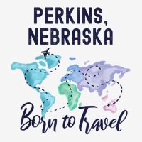 Perkins Nebraska Born To Travel World Explorer T Shirt Toddler Hoodie | Artistshot