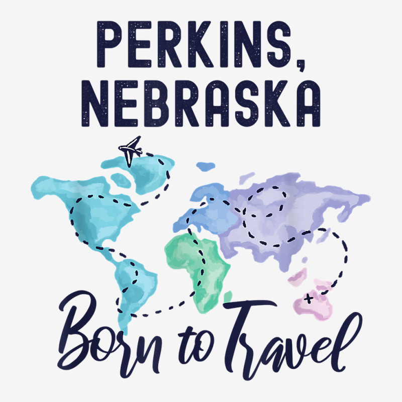 Perkins Nebraska Born To Travel World Explorer T Shirt Toddler 3/4 Sleeve Tee | Artistshot