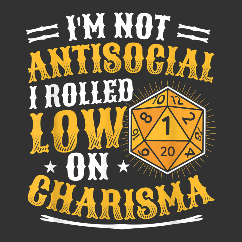 I'm Not Antisocial I Rolled Low On Charisma Rpg Gamer T Shirt Baby Bodysuit by WarnekeRashae | Artistshot