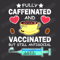 Fully Caffeinated And Vaccinated But Still Antisocial Vintage Hoodie | Artistshot