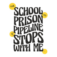 Teacher Educator The School To Prison Pipeline Stops With Me T Shirt Unisex Hoodie | Artistshot