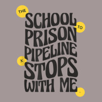 Teacher Educator The School To Prison Pipeline Stops With Me T Shirt Vintage Hoodie | Artistshot