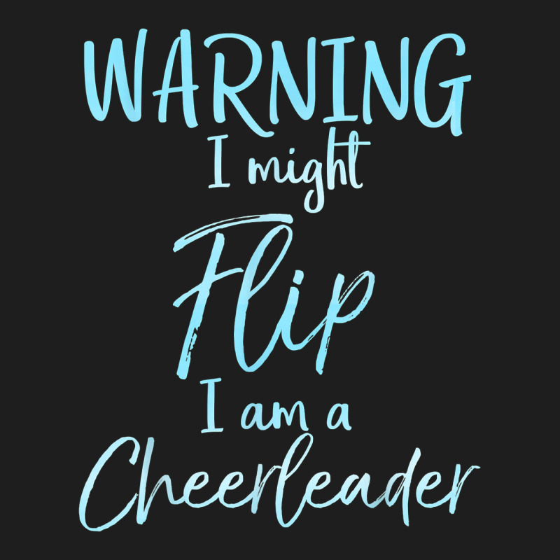 Warning I Might Flip I Am A Cheerleader Shirt Cute Cheer Tee Classic T-shirt | Artistshot