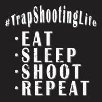 Trap Shooting Shirt Clay Pigeon Target Shooter Eat Sleep T-shirt | Artistshot