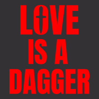 Love Is A Dagger Vintage Hoodie | Artistshot