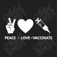 Peace Love Vaccinate T-shirt | Artistshot