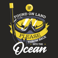 Diver Scuba If Found On Land Please Throw Back Into The Ocean Diver 20 Ladies Fitted T-shirt | Artistshot